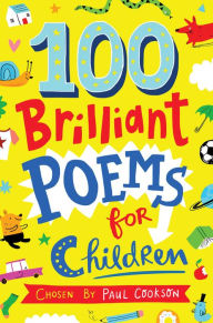 Title: 100 Brilliant Poems For Children, Author: Paul Cookson