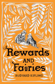 Title: Rewards and Fairies, Author: Rudyard Kipling