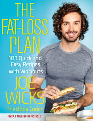 Title: The Fat-Loss Plan: 100 Quick and Easy Recipes with Workouts, Author: Joe Wicks