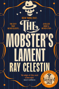 Title: The Mobster's Lament (City Blues Quartet #3), Author: Ray Celestin