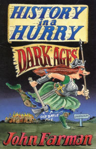 Title: History in a Hurry: Dark Ages, Author: John Farman