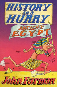 Title: History in a Hurry: Ancient Egypt, Author: John Farman