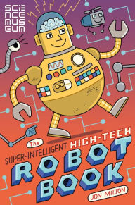 Title: The Super-Intelligent, High-tech Robot Book, Author: The Science Museum