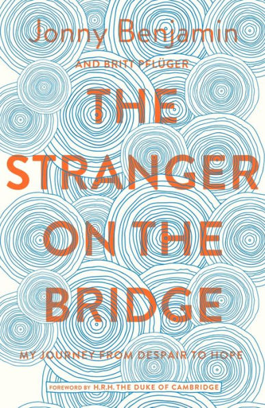 the Stranger on Bridge: My Journey from Despair to Hope