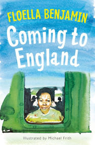 Title: Coming to England: An Inspiring True Story Celebrating the Windrush Generation, Author: Floella Benjamin