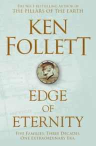 Title: Edge of Eternity: The Century Trilogy, Author: Ken Follett