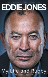 Title: My Life and Rugby: The Autobiography, Author: Eddie Jones