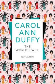 Title: The World's Wife, Author: Ann Duffy Carol