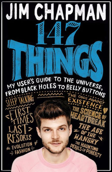 147 Things: My User's Guide to the Universe, from Black Holes Bellybuttons