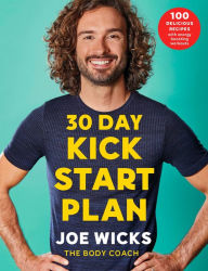 Title: 30 Day Kick Start Plan: 100 Delicious Recipes with Energy Boosting Workouts, Author: Joe Wicks