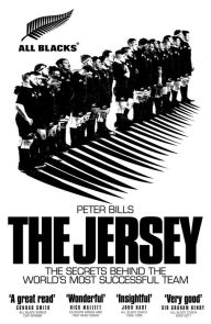 Title: The Jersey: The All Blacks: The Secrets Behind the World's Most Successful Team, Author: Peter Bills