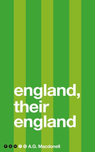 Title: England, Their England, Author: A G Macdonell