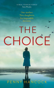 Title: The Choice, Author: Penny Hancock