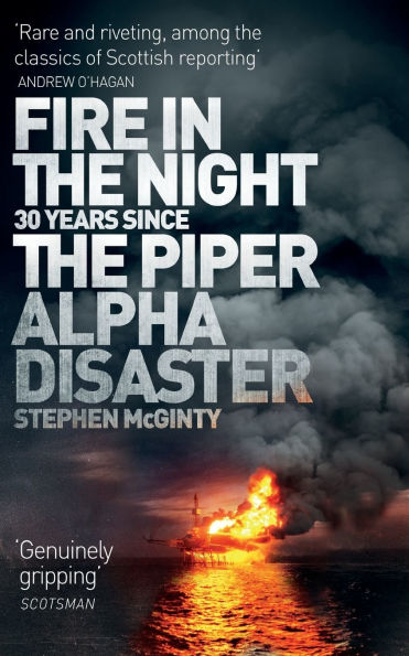 Fire in the Night: The Piper Alpha Disaster