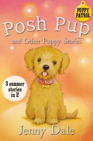 Amazon books audio download Posh Pup and Other Puppy Stories: 3 Summer Stories in 1!  (English literature) by Jenny Dale