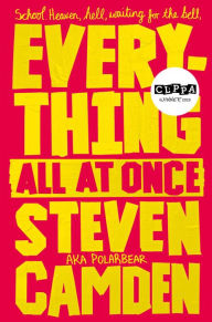 Title: Everything All at Once: A Fabulous Poetry Collection About Life at Secondary School, Author: Steven Camden