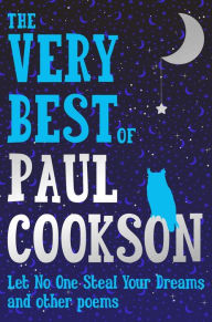Title: Let No One Steal Your Dreams: The Very Best Poems by Paul Cookson, Author: Paul Cookson