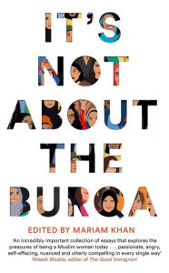 Books online download ipod It's Not About the Burqa 9781509886401