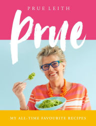 Title: Prue: My All-time Favourite Recipes, Author: Prue Leith