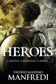 Title: Heroes, Author: Valerio Massimo Manfredi