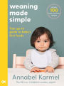 Weaning Made Simple: The all-you-need-to-know visual guide to weaning