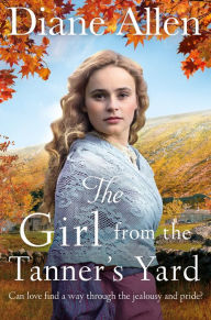 Title: The Girl from the Tanner's Yard, Author: Diane Allen