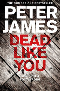 Title: Dead Like You, Author: Peter James