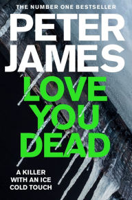 Title: Love You Dead, Author: Peter James