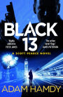 Black 13: The Most Explosive Thriller You'll Read All Year, from the Sunday Times Bestseller