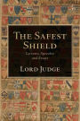 The Safest Shield: Lectures, Speeches and Essays