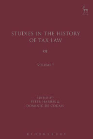 Title: Studies in the History of Tax Law, Volume 7, Author: Peter Harris