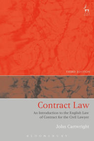 Title: Contract Law: An Introduction to the English Law of Contract for the Civil Lawyer, Author: John Cartwright