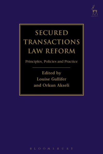 Secured Transactions Law Reform: Principles, Policies and Practice