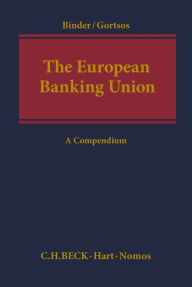 Title: The European Banking Union: A Compendium, Author: Jens-Hinrich Binder