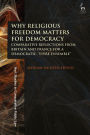 Why Religious Freedom Matters for Democracy: Comparative Reflections from Britain and France for a Democratic 