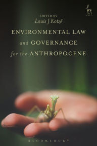 Title: Environmental Law and Governance for the Anthropocene, Author: Louis Kotzé