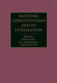 Title: National Constitutions and EU Integration, Author: Stefan Griller