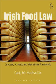 Title: Irish Food Law: European, Domestic and International Frameworks, Author: Caoimhín MacMaoláin