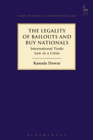 Title: The Legality of Bailouts and Buy Nationals: International Trade Law in a Crisis, Author: Mary Anne Street