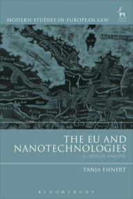 Title: The EU and Nanotechnologies: A Critical Analysis, Author: Tanja Ehnert