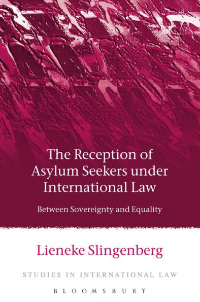 The Reception of Asylum Seekers under International Law: Between Sovereignty and Equality