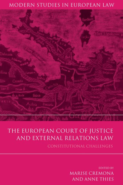 The European Court of Justice and External Relations Law: Constitutional Challenges