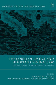 Title: The Court of Justice and European Criminal Law: Leading Cases in a Contextual Analysis, Author: Valsamis Mitsilegas