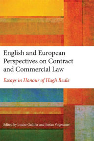 Title: English and European Perspectives on Contract and Commercial Law: Essays in Honour of Hugh Beale, Author: Louise Gullifer