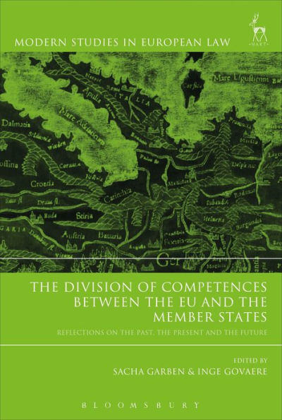 The Division of Competences between the EU and the Member States: Reflections on the Past, the Present and the Future
