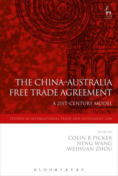 The China-Australia Free Trade Agreement: A 21st-Century Model