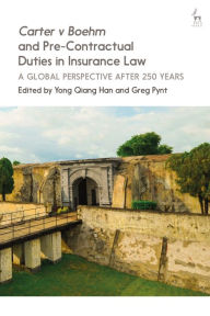 Title: Carter v Boehm and Pre-Contractual Duties in Insurance Law: A Global Perspective after 250 Years, Author: Yong Qiang Han