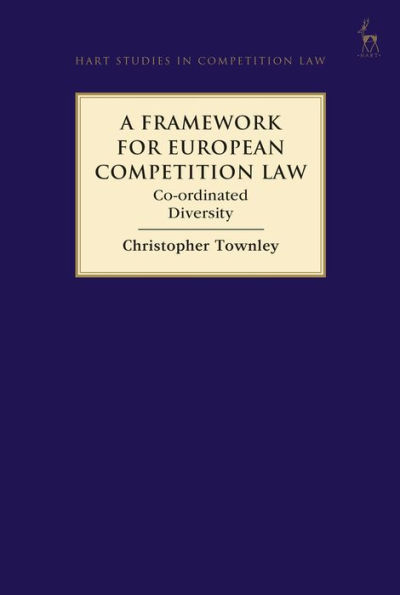 A Framework for European Competition Law: Co-ordinated Diversity