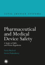 Pharmaceutical and Medical Device Safety: A Study in Public and Private Regulation