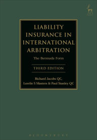 Title: Liability Insurance in International Arbitration: The Bermuda Form / Edition 3, Author: Richard Jacobs